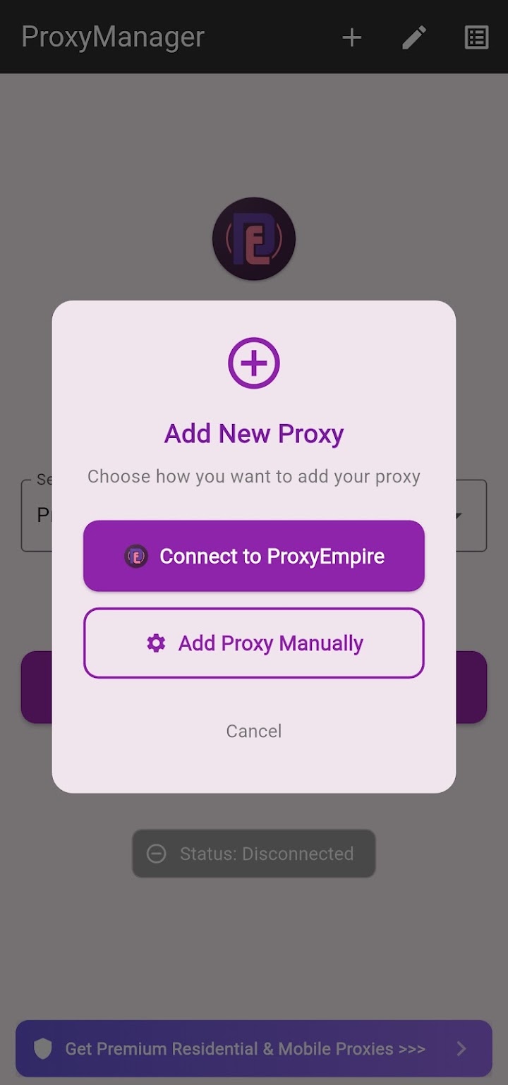 ProxyEmpire Proxy Manager Android app: Add New Proxy dialog with Connect to ProxyEmpire and Add Proxy Manually