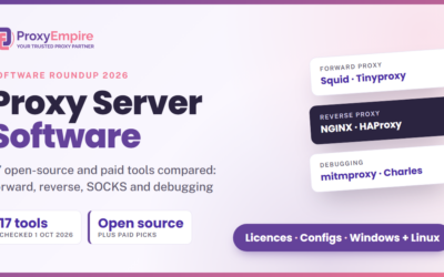 Best Proxy Server Software in 2026: 17 Open-Source and Paid Tools Compared