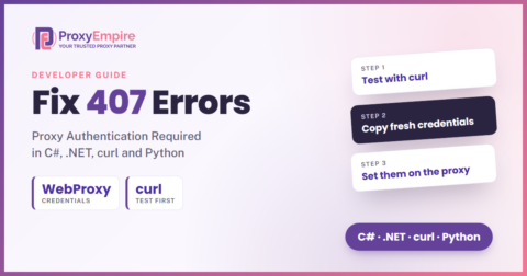 407 Proxy Authentication Required: how to fix it in C#, .NET, curl and Python