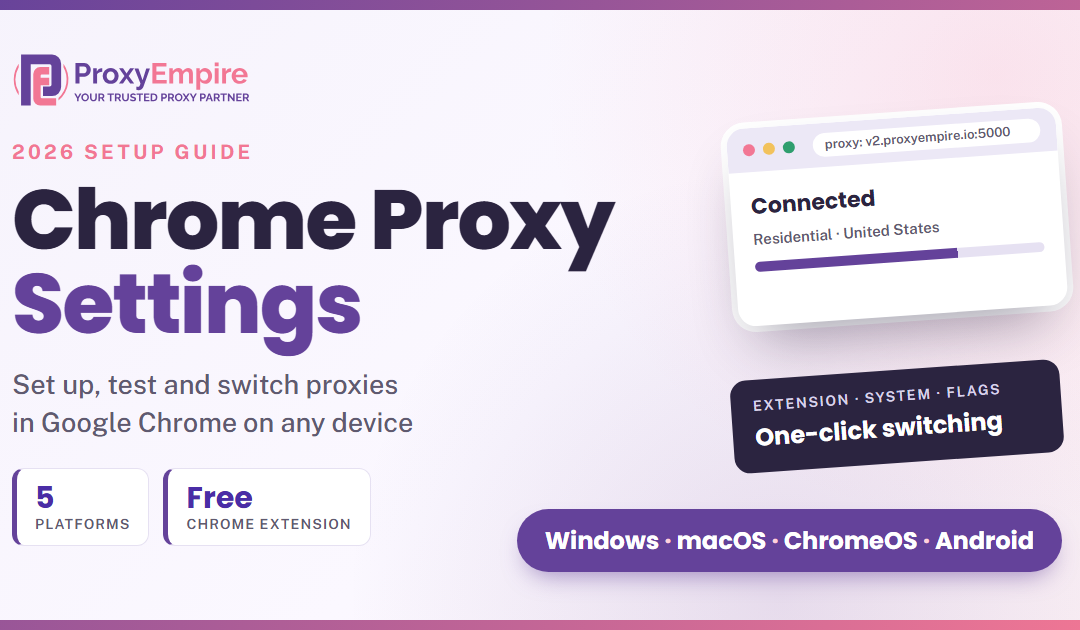 Chrome Proxy Settings: How to Set Up a Proxy in Google Chrome