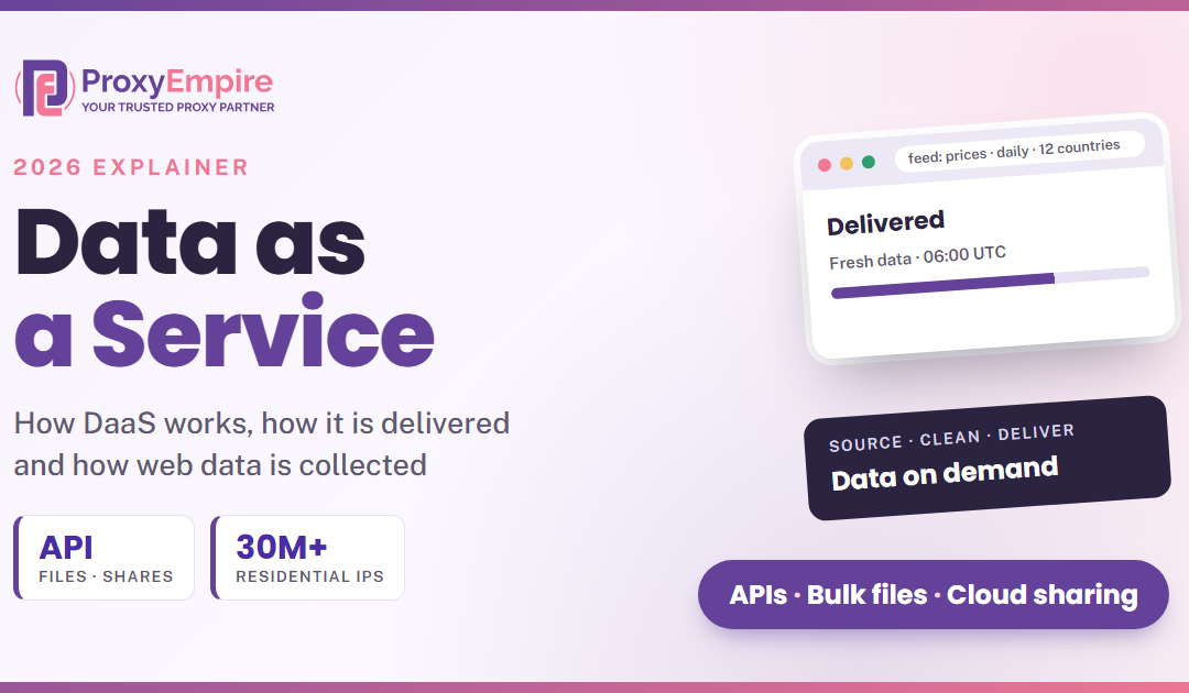 Data as a Service (DaaS): What It Is, How It Works and How Web Data Is Collected