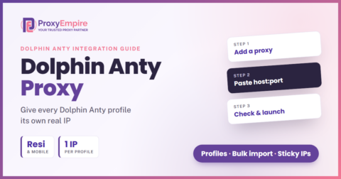 Dolphin Anty proxy setup: how to use ProxyEmpire residential and mobile proxies with Dolphin Anty browser profiles