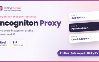 Incogniton Proxy Setup: How to Use ProxyEmpire with Incogniton