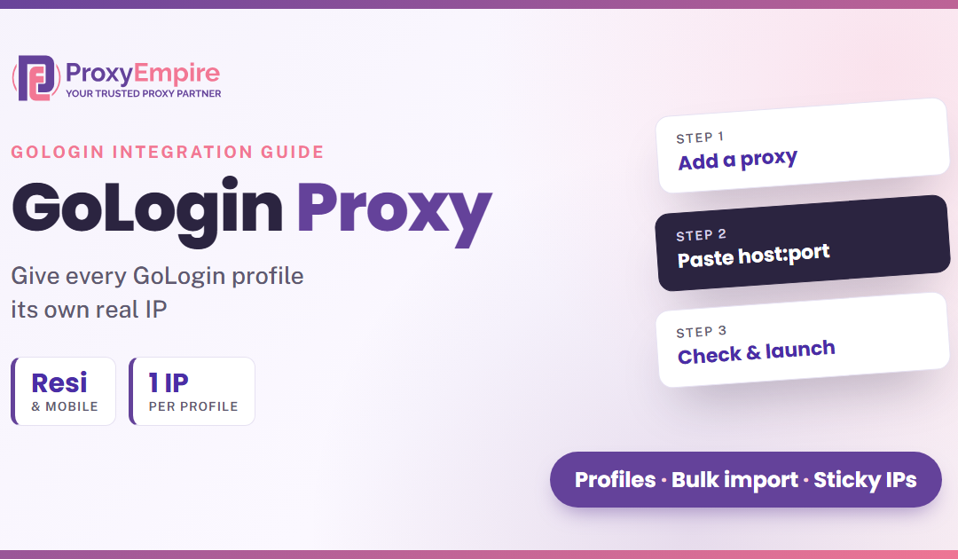 GoLogin Proxy Setup: How to Use ProxyEmpire with GoLogin