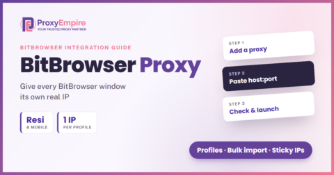 BitBrowser proxy setup: how to use ProxyEmpire residential and mobile proxies with BitBrowser windows