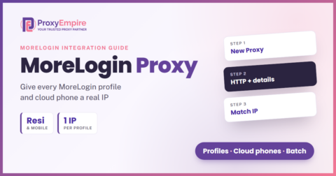 MoreLogin proxy setup: how to use ProxyEmpire residential and mobile proxies with MoreLogin browser profiles and cloud phones