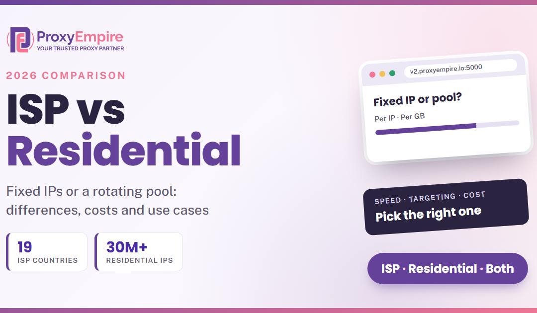 ISP Proxies vs Residential Proxies: Differences, Costs and Which to Choose