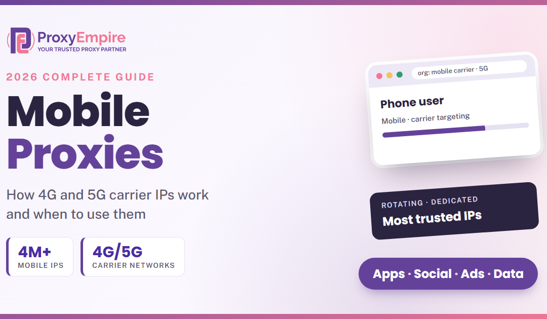 Mobile Proxies: What They Are, How 4G and 5G Proxies Work, and When to Use Them