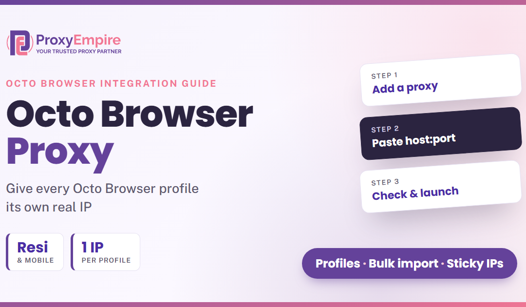 Octo Browser Proxy Setup and Review: How to Use ProxyEmpire