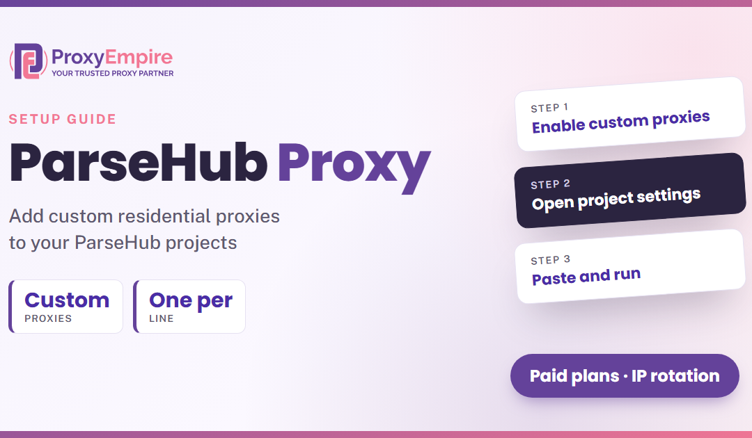 ParseHub Proxy: How to Add Custom Proxies to ParseHub