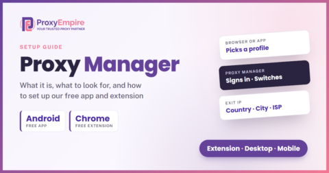 Proxy manager explained: an extension, desktop app or phone app stores proxy profiles and signs in to the ProxyEmpire gateway