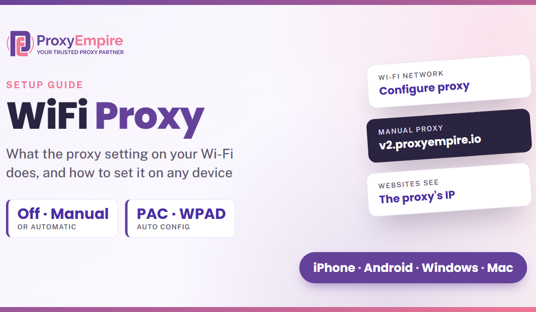 WiFi Proxy Settings Explained: What the Proxy on Your Wi-Fi Does and How to Set It