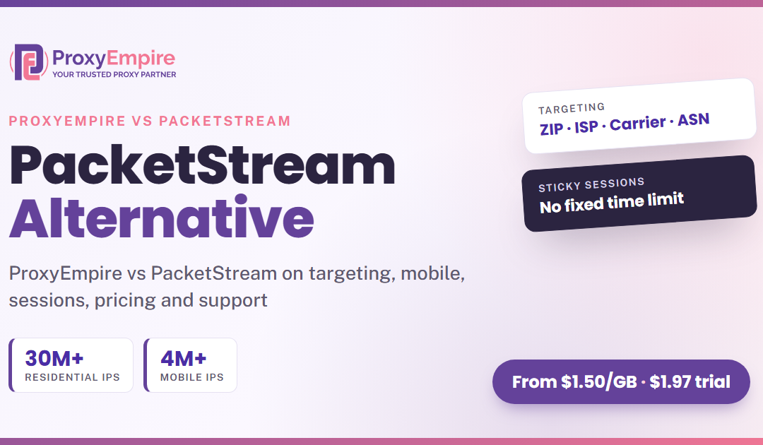 PacketStream Alternative: ProxyEmpire vs PacketStream