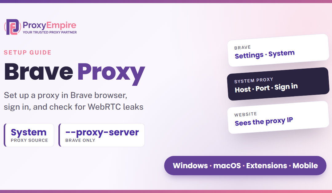 Brave Proxy Settings: How to Use a Proxy in Brave Browser (Windows, Mac, Mobile)