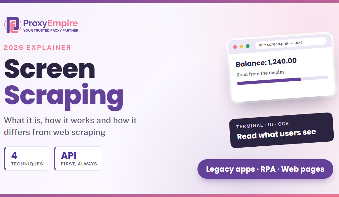 Screen Scraping: What It Is, How It Works and How It Differs from Web Scraping