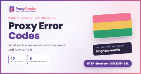 Proxy error codes explained: what 407, 502, 504, ERR_TUNNEL_CONNECTION_FAILED and SOCKS5 errors mean, by ProxyEmpire