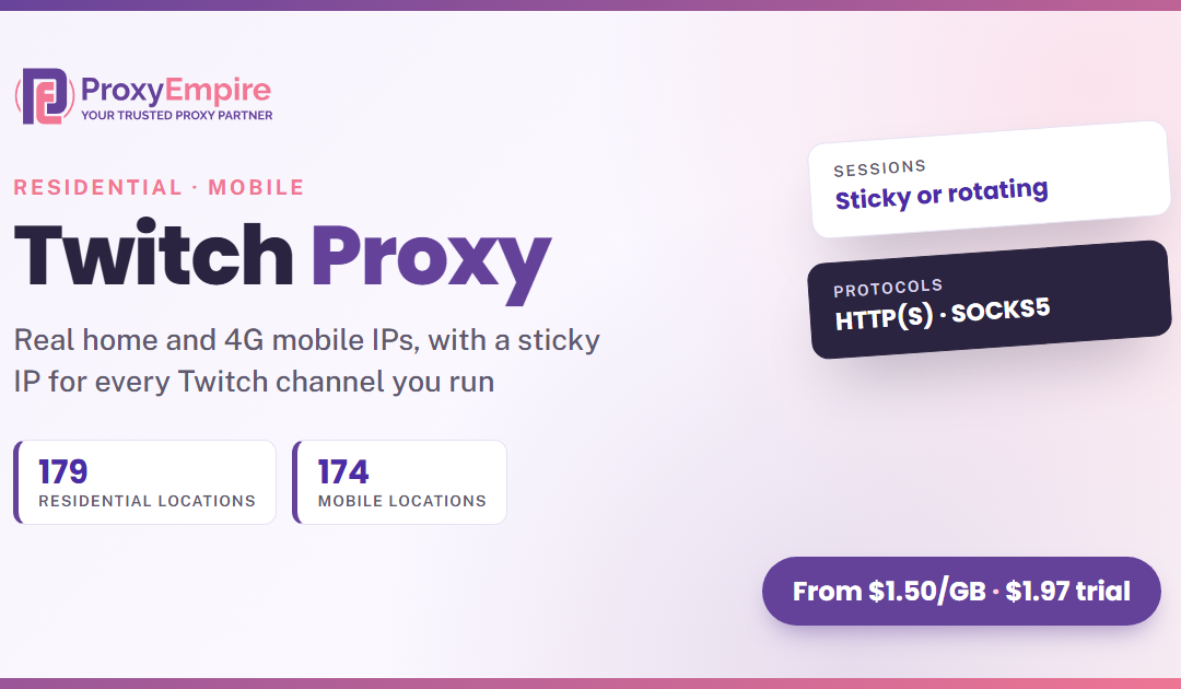 Twitch Proxies: Residential & Mobile IPs for Streamers, Brands and Agencies