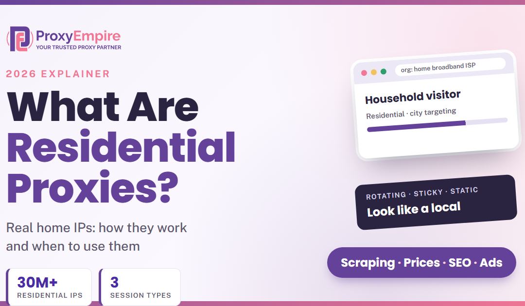 What Are Residential Proxies? How They Work, Types and Uses