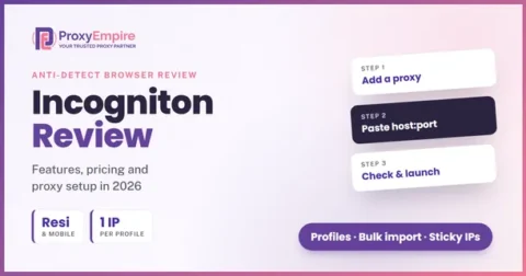Incogniton review 2026: anti-detect browser features, pricing and proxy setup